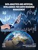 Télécharger le livre :  Data Analytics and Artificial Intelligence for Earth Resource Management
