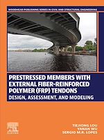 Télécharger le livre :  Prestressed Members with External Fiber-Reinforced Polymer (FRP) Tendons