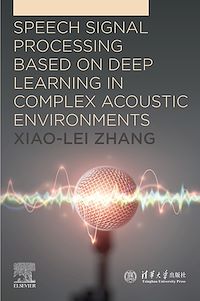 Téléchargez le livre :  Speech Signal Processing Based on Deep Learning in Complex Acoustic  Environments