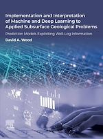 Télécharger le livre :  Implementation and Interpretation of Machine and Deep Learning to Applied Subsurface Geological Problems