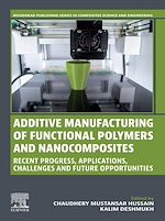 Télécharger le livre :  Additive Manufacturing of Functional Polymers and  Nanocomposites