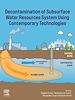 Télécharger le livre :  Decontamination of Subsurface Water Resources System using Contemporary Technologies