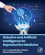 Télécharger le livre :  Robotics and Artificial Intelligence for Reproductive Medicine