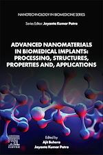 Télécharger le livre :  Advanced Nanomaterials in Biomedical Implants: Processing, Structures, Properties and, Applications