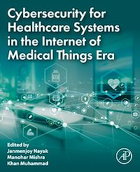 Download this ebook Cybersecurity for Healthcare Systems in the Internet of Medical Things Era
