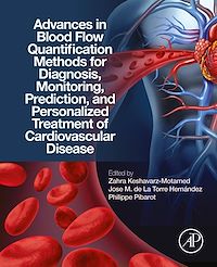 Download this ebook Advances in Blood Flow Quantification Methods for Diagnosis, Monitoring, Prediction, and Personalized Treatment of Cardiovascular Disease