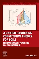 Télécharger le livre :  A Unified Hardening Constitutive Theory for Soils