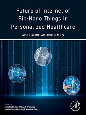 Téléchargez le livre :  Future of Internet of Bio-Nano Things in Personalized Healthcare