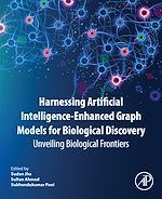 Télécharger le livre :  Harnessing Artificial Intelligence-Enhanced Graph Models for Biological Discovery