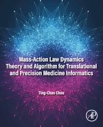 Télécharger le livre :  Mass-Action Law Dynamics Theory and Algorithm for Translational and Precision  Medicine Informatics