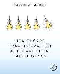 Téléchargez le livre :  Healthcare Transformation using Artificial Intelligence