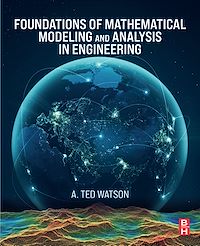 Téléchargez le livre :  Foundations of Mathematical Modeling and Analysis in Engineering
