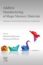 Télécharger le livre :  Additive Manufacturing of Shape Memory Materials