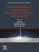 Download this eBook Fundamentals of Laser-Based Powder Bed Fusion of Polymers