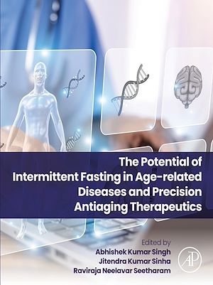 Téléchargez le livre :  The Potential of Intermittent Fasting in Age-related Diseases and Precision Anti-aging Therapeutics