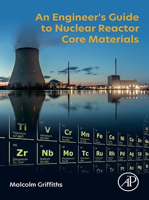 Téléchargez le livre :  An Engineer's Guide to Nuclear Reactor Core Materials
