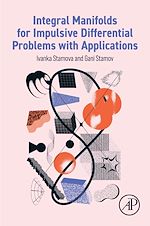 Download this eBook Integral Manifolds for Impulsive Differential Problems with Applications