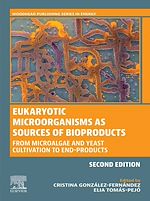 Télécharger le livre :  Eukaryotic Microorganisms as Sources of Bioproducts