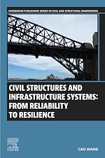 Télécharger le livre :  Civil Structures and Infrastructure Systems: From Reliability to Resilience
