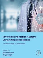 Télécharger le livre :  Revolutionizing Medical Systems using Artificial Intelligence