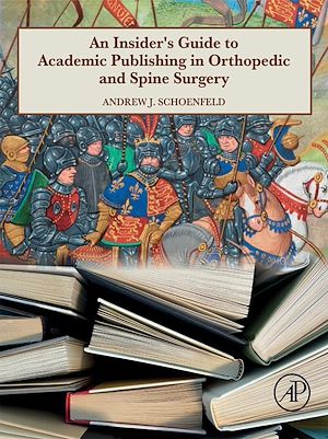Téléchargez le livre :  An Insider's Guide to Academic Publishing in Orthopaedic and Spine Surgery