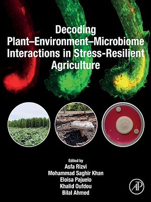 Téléchargez le livre :  Decoding Plant–Environment–Microbiome Interactions in Stress-Resilient Agriculture