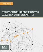 Télécharger le livre :  Truly Concurrent Process Algebra With Localities