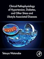 Télécharger le livre :  Clinical Pathophysiology of Hypertension, Diabetes, and Other Stress and Lifestyle Associated  Diseases