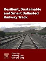 Télécharger le livre :  Resilient, Sustainable and Smart Ballasted Railway Track