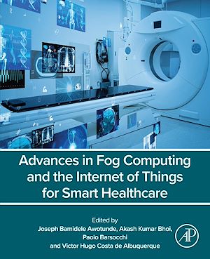 Téléchargez le livre :  Advances in Fog Computing and the Internet of Things for Smart Healthcare