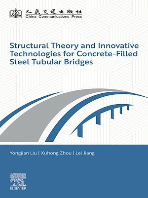 Téléchargez le livre :  Structural Theory and Innovative Technologies for Concrete-Filled Steel Tubular Bridges