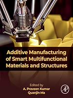 Télécharger le livre :  Additive Manufacturing of Smart Multifunctional Materials and Structures