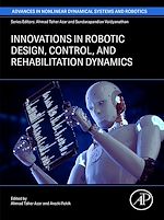 Download this eBook Innovations in Robotic Design, Control, and Rehabilitation Dynamics