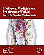 Télécharger le livre :  Intelligent Medicine on Prediction of Pelvic Lymph Node Metastasis
