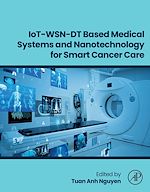 Télécharger le livre :  IoT-WSN-DT Based Medical Systems and Nanotechnology for Smart Cancer Care