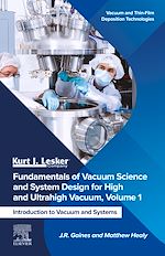 Télécharger le livre :  Fundamentals of Vacuum Science and System Design for High and Ultrahigh Vacuum, Volume 1