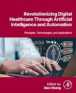 Télécharger le livre :  Revolutionizing Digital Healthcare  Through Artificial Intelligence and Automation
