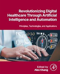 Téléchargez le livre :  Revolutionizing Digital Healthcare  Through Artificial Intelligence and Automation