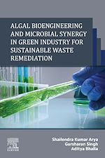 Download this eBook Algal Bioengineering and Microbial Synergy in Green Industry for Sustainable Waste Remediation