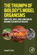 Download this eBook The Triumph of Biology's Model Organisms