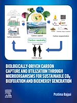 Download this eBook Biologically-Driven Carbon Capture and Utilization through Microorganisms for Sustainable CO2 Biofixation and Bioenergy Generation
