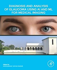 Download this ebook Diagnosis and Analysis of Glaucoma using AI and ML for Medical Imaging