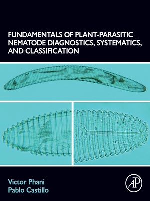 Téléchargez le livre :  Fundamentals of Plant-Parasitic Nematode Diagnostics, Systematics, and Classification