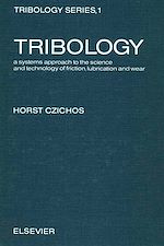 Télécharger le livre :  Tribology: a systems approach to the science and technology of friction, lubrication, and wear