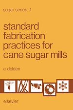 Download this eBook Standard Fabrication Practices for Cane Sugar Mills