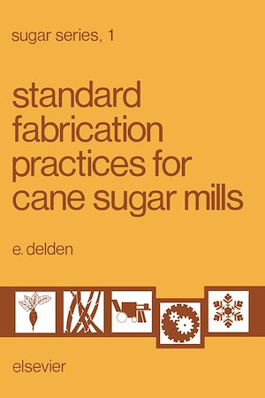 Téléchargez le livre :  Standard Fabrication Practices for Cane Sugar Mills