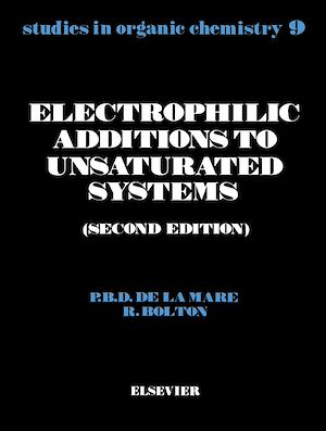 Téléchargez le livre :  Electrophilic Additions to Unsaturated Systems