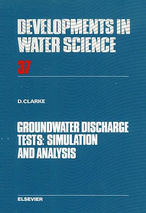 Téléchargez le livre :  Groundwater Discharge Tests: Simulation and Analysis