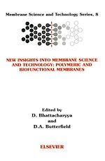 Download this eBook New Insights into Membrane Science and Technology: Polymeric and Biofunctional Membranes