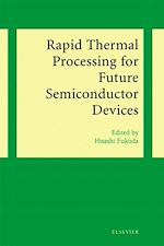Download this eBook Rapid Thermal Processing for Future Semiconductor Devices
